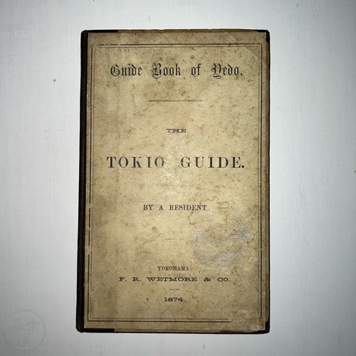 Guide Book of Yedo - The Tokio Guide The first English guidebook to Tokyo