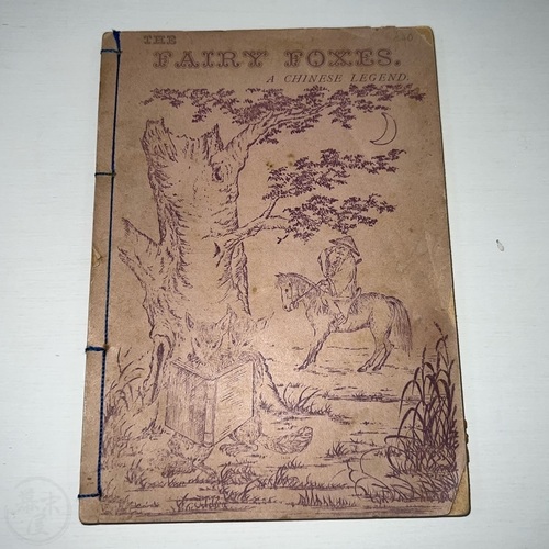 The Fairy Foxes - A Chinese Legend Very scarce first edition published in Shanghai