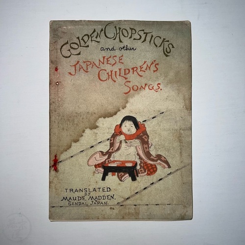 Golden Chopsticks and other Japanese Children's Songs Scarce, woodblock printed book by Mrs. Maude Madden