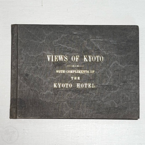 Views of Kyoto - With Compliments of the Kyoto Hotel Illustrated and with numerous advertisements