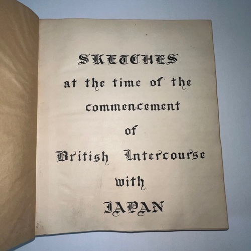 Sketches at the Time of the Commencement of British Intercourse with Japan with hand drawn illustrations by Alcock, Wirgman, Gower and Japanese artists