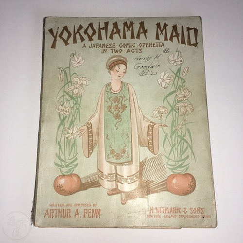 Yokohama Maid - A Japanese Comic Operetta in Two Acts Written and composed by Arthur A. Penn